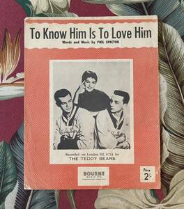 TEDDY BEARS Sheet Music TO KNOW HIM IS TO LOVE HIM Phil Spector フィルスペクター