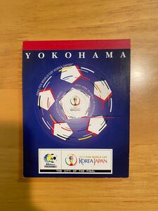 【FIFA W杯】2002年　FIFA WORLD CUP／メモ／横浜　サッカー　スポーツ　ワールドカップ