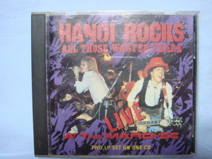 CD【HANOI ROCKS（ハノイ・ロックス）★Live　At　Marquee】正規輸入盤全18曲（個人所有）