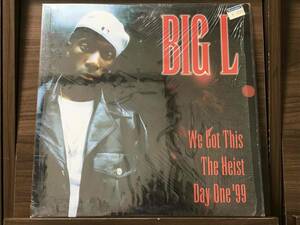 Big L / We Got This / The Heist / Day One '99