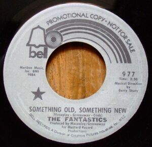 Soul Funk 45 ★★ THE FANTASTICS - SOMETHING OLD, SOMETHING NEW（BELL）★★ US ソウル ファンク 7” シングル盤