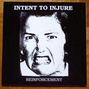 INTENT TO INJURE - REINFORCEMENT 7” EP（NEMESIS）★★ 1991年 / US HARDCORE / ハードコア