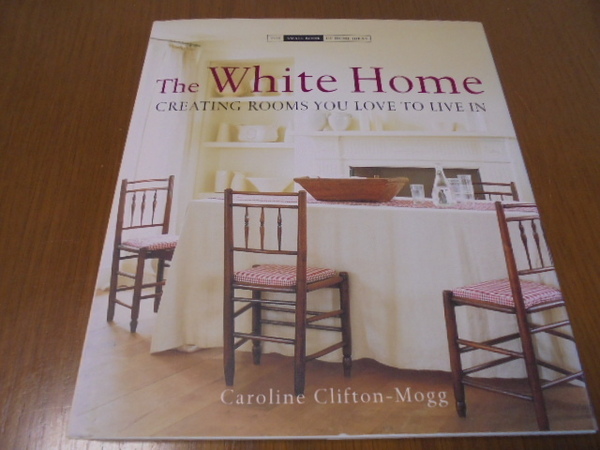 洋書ホワイトホーム　The White Home　シンプルで住みやすいインテリア