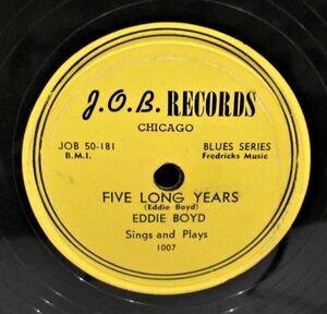 BLUES 78rpm * Eddie Boyd Five Long Years / Blue Coat Man [ US '52 J.O.B. Records 1007 ] SP record 