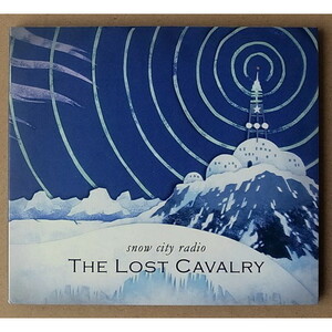 The Lost Cavalry / Snow City Radio