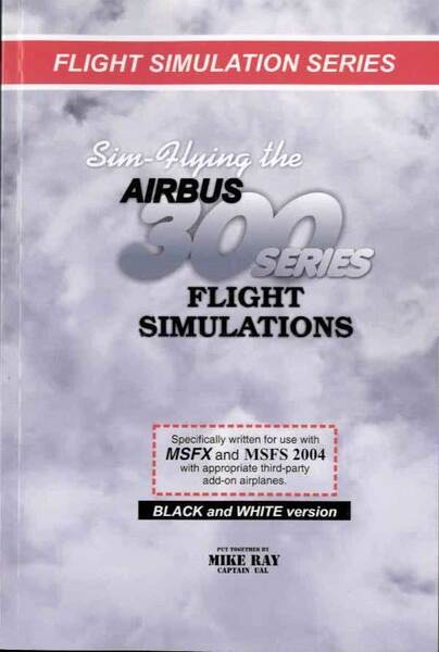新品 Captain Mike Ray Sim-Flying the Airbus A300 Series Flight Simulations エアバス シミュレーター 攻略本