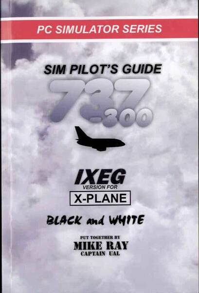 新品 Captain Mike Ray Sim Pilot's Guide 737-300 IXEG X-Plane PC Simulator Series ボーイング シミュレーター 攻略本
