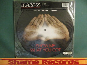 Jay-Z ： Show Me What You Got 12'' // Just Blaze Pro. / ピクチャー / JayZ / 落札5点で送料無料