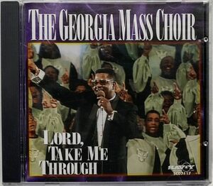 The Georgia Mass Choir/Lord Take Me Through～ゴスペル/1983年アトランタ州ジョージア設立150人以上のクワイア