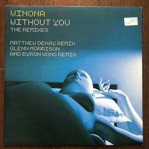 12インチ WINONA/WITHOUT YOU THE REMIXES MATTHEW DEKAY REMIX/GLENN MORISON AND BYRON WONG REMIX