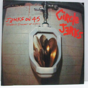 CIRCLE JERKS-Jerks On 45 : Golden Shower Of Hits (US Reissue