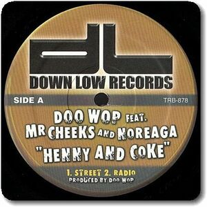 【○17】Doo Wop/Henny And Coke/12''/Mr. Cheeks/Lost Boyz/Noreaga/N.O.R.E./The Diaz Brothers/Gin & Juice/Snoop Dogg