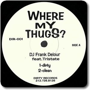 【○12】DJ Frank Delour/Where My Thugs?/12''/Tristate/702/Where My Girls At?/Tracks/Party Breaks/Trax/Answer Song