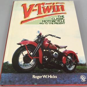 【中古品】洋書 V-Twin THE CLASSIC MOTORCYCLE 1903 THE PRESENT /Roger W.Hicks /Harley-Davidson/INDIAN