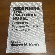 ●洋書●Redefining the Political Novel: American Women Writers, 1797-1901/Sharon M.Harris/外国語/英語/文学/小説　★692 2108_画像1