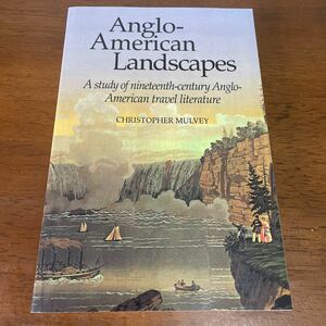 ●洋書●Anglo-American Landscapes/A Study of Nineteenth-Century Anglo-American Travel Literature/英語/外国語/文学/小説★696 2108