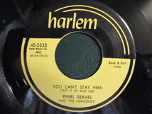 Pearl Reaves ： You Can't Stay Here 7'' / 45s ★ 50's レディー・シンガー ギタリスト / R&B ☆c/w I'm Not Ashamed//落札5点で送料無料_画像1