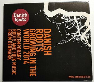 DANISH ROOTS GROWING IN THE WORLD 2014 - CONTEMPORARY ROOTS AND FOLK MUSIC FROM DENMARK デンマーク フォーク CD Stanley Samuelsen