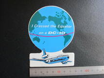 マクダネル・ダグラス■DC-10■I Crossed the Equator on a DC-10■赤道■ステッカー_画像4