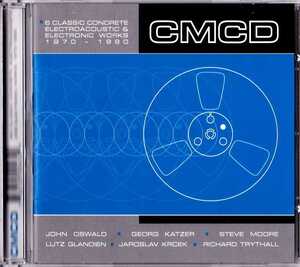 CMCD-electronic works 1970 1990★レコメン系コンクレート電子音楽コラージュ★john oswald ssteve moore georg katzer lutz glandian