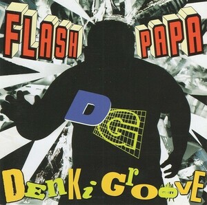 電気グルーヴ DENKI GROOVE / FLASH PAPA フラッシュ・パパ / 1991.04.10 / 2ndアルバム（メジャー1st） / SRCL-1774