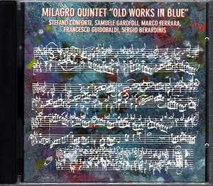 ミラグロ・クインテット 《MILAGRO QUINTET “OLD WORKS IN BLUE”》 イタリアの名門ジャズレーベルSPLASC(H)