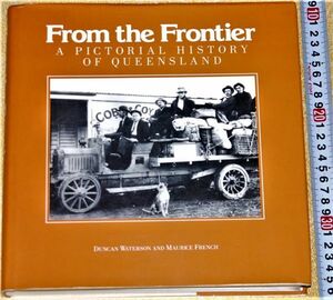 y2256】洋書 フロンティアからクイーンランドの写真史 from the frontier a pictorial history of queenland to 1920