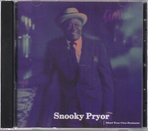 SNOOKY PRYOR - Mind Your Own Business /ブルース/CD