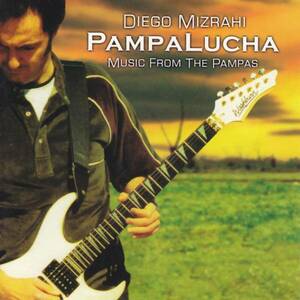 DIEGO MIZRAHI - PampaLucha - アルゼンチン・ギターリスト/テクニカル/ハードロック/自主制作盤CD