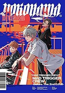 CD/ヒプノシスマイク/ヨコハマ・ディビジョン 「MAD TRIGGER CREW -Before The 2nd D.R.B-」