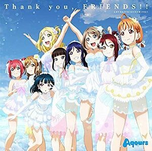 CD/『ラブライブ！サンシャイン!! Aqours 4th LoveLive! ～Sailing to the Sunshine～』テーマソング「Thank you, FRIENDS!!」