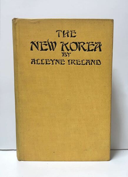 1926「THE NEW KOREA」ALLEYNE .IRELAND 英文 352P 新しい朝鮮 アレン・アイルランド