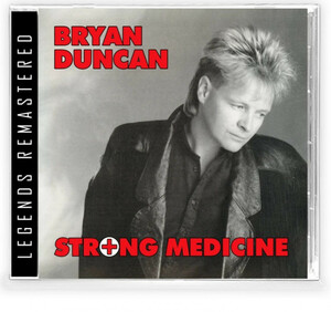 Bryan Duncan - Strong Medicine ◆ 1989/2021 Legends Remastered '80s AOR 4th Sweet Comfort Band ALLIES