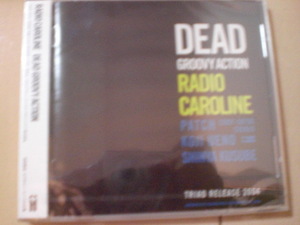 Radio Caroline(レディオキャロライン)/Dead Groovy Action　新品　未開封　難有