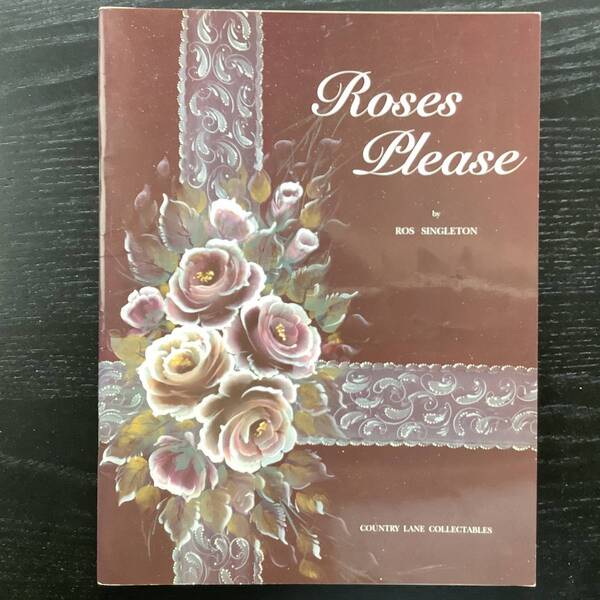 手芸本■ARTBOOK_OUTLET■O7-294★送料無料 絶版 TOLE トール デザイン ブック 薔薇をどうぞ ROSES PLEASE Ros Singleton