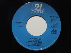 Shocking Blue・Venus / Mighty Joe　US 7”