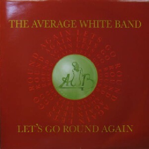 @【新品】$ THE AVERAGE WHITE BAND / LET'S GO ROUND AGAIN (Original Mix) 5:26 CCN Remix 他 (HLS 125) YYY11-186-8-60 名曲 レコード