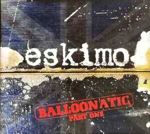 【eskimo/BALLOONATIC Part One】 GMS参加/輸入盤CD