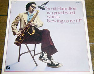 Scott Hamilton ,Is A Good Wind Who Is Blowing Us No ILL - LP レコード / That's All,Ill Wind, Concord Jazz ICJ-70152,Japan,1978