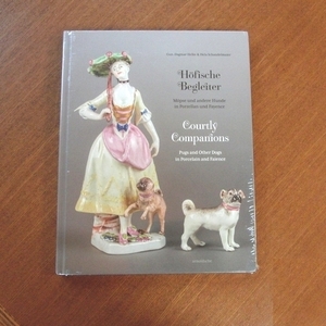 Courtly Companions / Pugs and Other Dogs in Porcelain and Faience■美術手帖 芸術新潮 装苑 陶芸 動物 陶磁器 ポーセリン マイセン 犬