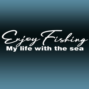 Enjoy Fishing！手書き風文字カッティングステッカー My life with the sea「釣りを楽しむ、俺の人生海と共に」NO592★
