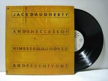 【LP】 JACK DAUGHERTY / ●白プロモ● JACK DAUGHERTY AND THE CLASS OF NINETEEN SEVENTY ONE US盤 ジャック・ドーアティ JEFF PORCARO_画像1