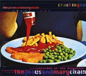 The JESUS AND MARY CHAIN★Cracking Up [ジーザス&メリー チェイン]