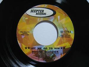 【7”】 DIONNE WARWICK / LET ME GO TO HIM US盤 ディオンヌ・ワーウィック 恋に生きて