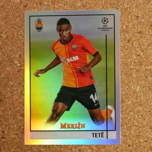 topps merlin TETE トップスマーリン テテ シャフタールドネツク ブラジル refractor リフラクター