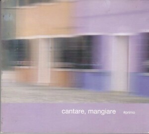 Cantare, Mangiare #primo /Gino Paoli/RON/Dirotta Su Cuba/Irene Grandi/B-Nario/Ornella Vanoni他/インタリアン・ポップ/AOR/国内盤/CD