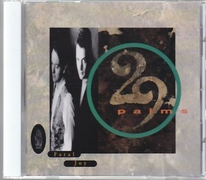 29 Palms - Fatal Joy /フォークロック/メロディック・ロック/国内盤CD