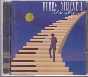 Bobby Caldwell - Where Is Love /AOR/POCP-1360/国内盤CD