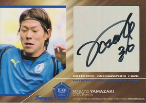 Jカード 2007TE 山崎雅人 大分トリニータ 直筆サインカード ☆横浜FM G大阪 広島 山形 金沢 群馬