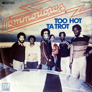 【Disco & Soul 7inch】Commodores / Too Hot Ta Trot